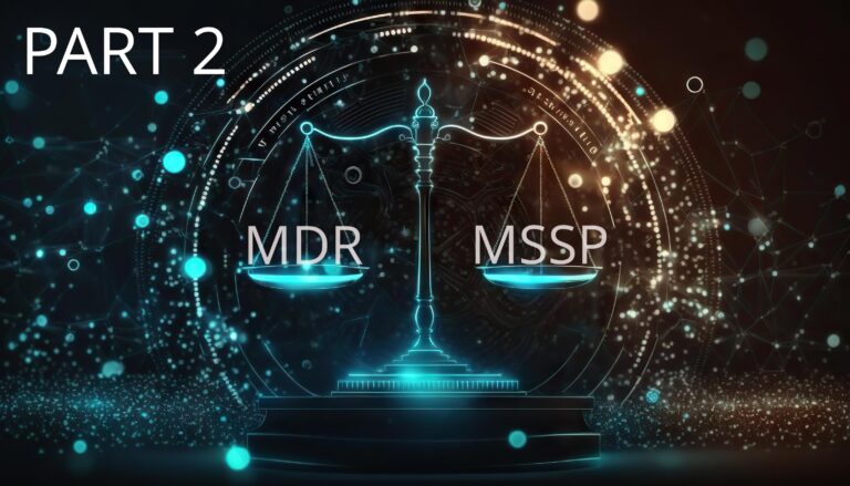 MDR vs. MSSP: Which One Does Your Business Need? Part 2