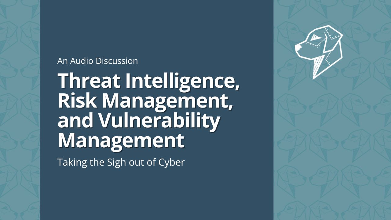 Threat Intelligence And Risk Management Insights From Our Expert Panel